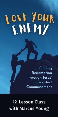Love Your Enemy: Finding Redemption through Jesus’ Greatest Commandment